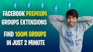 Facebook Group Finder Extension | Premium Auto Approval Facebook Groups List