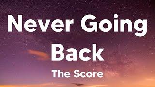 Never Going Back - The Score (Lyrics)