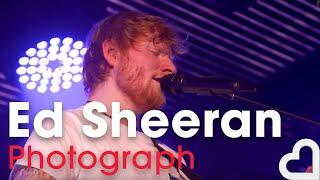 Ed Sheeran - Photograph | Heart Live