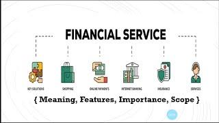 Financial services | Meaning | Scope | Importance | Scope