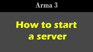 How To Start An Arma 3 Server