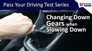 Changing Down Gears when Slowing Down and Stopping - Pass your Driving Test Series