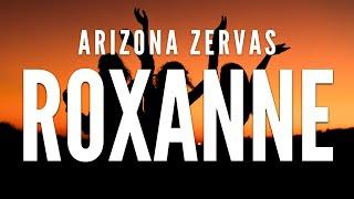 Arizona Zervas - Roxanne (Clean Lyrics)