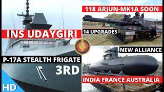 Indian Defence Updates : MDL Starts 3rd P17A Stealth Frigate,118 Arjun MK1A Order,New Alliance Ready