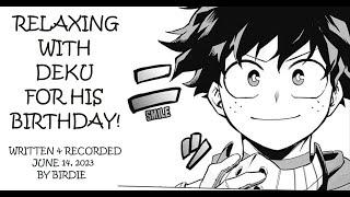 Relaxing With Deku For His Birthday! (Part #53) | MY HERO ACADEMIA ASMR ROLEPLAY