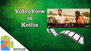 VideoView in Kotlin in Android Studio Tutorial