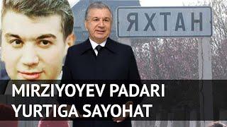 Mirziyoyev padari yurtiga sayohat