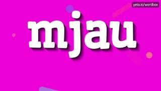 MJAU - HOW TO PRONOUNCE IT!?