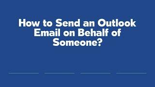 How to Send an Outlook Email on Behalf of Someone?