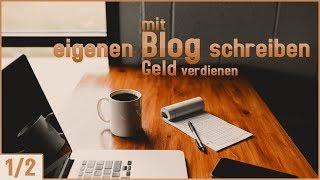 Eigenen Blog schreiben / Geld Verdienen mit eigenem Blog | 1/2 |