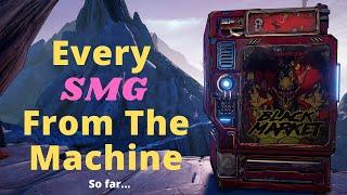 Every SMG | From Maurice's Black Market Vending Machine...so far | Borderlands 3