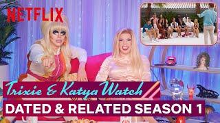 Drag Queens Trixie Mattel & Katya React to Dated & Related | I Like to Watch | Netflix