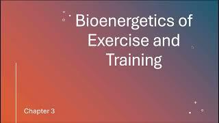 Chapter 3 - Bioenergetics of Exercise and Training | NSCA CSCS