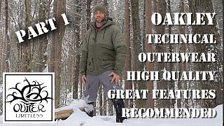 Part 1 - Oakley Technical Outerwear - High Quality, Great Features, Recommended