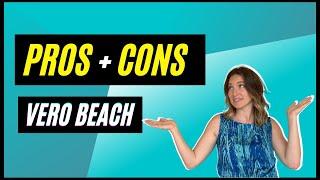 Pros & Cons of living in Vero Beach, FL!