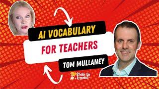 AI Vocabulary for Educators by Tom Mullaney