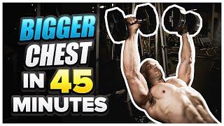 How To Build A Bigger Chest | 45 Minute Workout - Chest And Shoulders