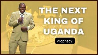 The Next King of Uganda