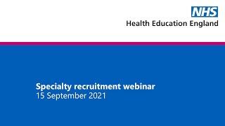 Specialty recruitment webinar - 15 September 2021