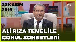 Ali Rıza Temel İle Gönül Sohbetleri | 22 Kasım 2019