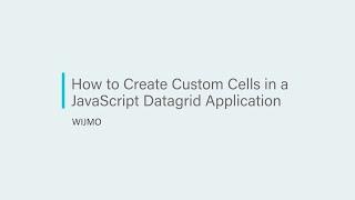 How to Create Custom Cells in a JavaScript Datagrid Application