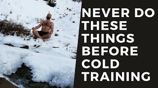 Never Do These Three Things Before Cold Training