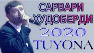 САРВАРИ-ХУДОБЕРДИ***2020 TUYONA