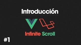 Introducción - Infinite Scroll con Laravel y Vue.js - #1