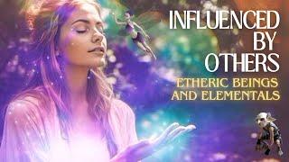 Are We Influenced by Other Densities? Elementals and Etheric Beings - Athena Swaruu