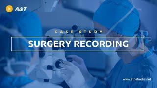 Case study - Surgery Recording Dr. Shroff Charity Eye Hospital