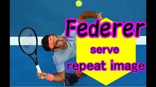 【NEW】federer serve repeat image      super video　Ⅱ