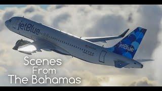 Scenes from The Bahamas - MSFS 2020 / Microsoft Flight Simulator 2020 | Cinematic