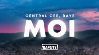 Central Cee & RAYE - Moi (Lyrics)