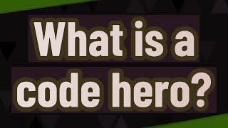 What is a code hero?