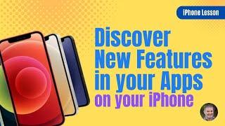 How to Discover New Features in your Apps on your iPhone in under 3 minutes!