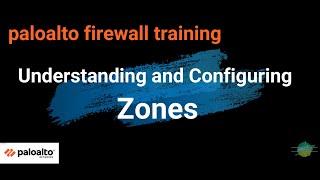 14. Understanding and Configuring Zones |  Palo Alto firewall training