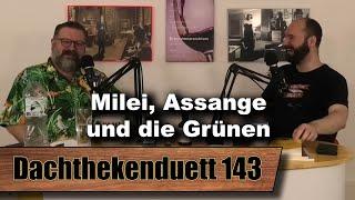 [TEASER] Milei, Assange und die Grünen: Magische Momente und das Ende von Woke (Dachthekenduett 143)