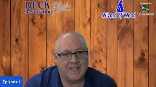 Episode 1 - “Wizard of Wood" Podcast - Wood Restoration in 2025
