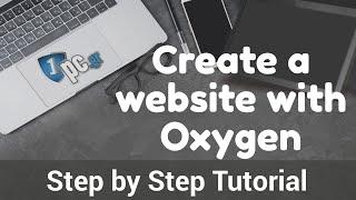 Create a website with Oxygen | Step by Step Tutorial