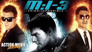 Mission Impossible 3 (Tom Cruise) Review | Action Movie Anatomy