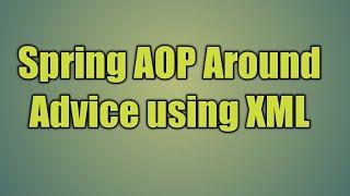 90.Spring AOP Around Advice using XML