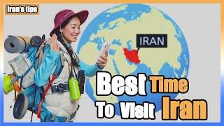 Best time to visit Iran?(Useful tips about the exact time of visiting Iran)