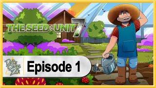 The Seed: Unit 7 WALKTHROUGH PLAYTHROUGH LET'S PLAY GAMEPLAY - Part 1