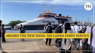 Aboard the new India-Sri Lanka ferry service