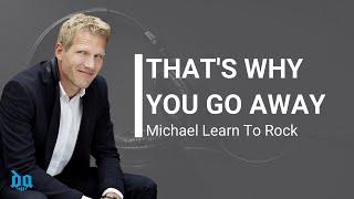 Michael Learn To Rock - That's Why You Go Away  ( Lyrics beserta video dan terjemahan )