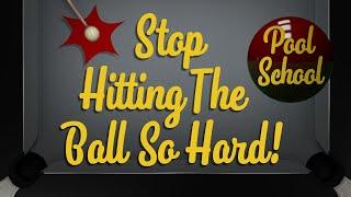 Pool Tutorial - Stop hitting the ball so hard! | Pool School