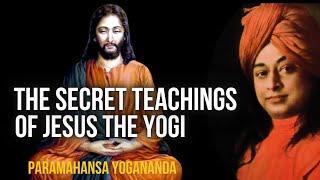 Paramahansa Yogananda: The Secret Teachings of Jesus the Yogi | Jesus in India