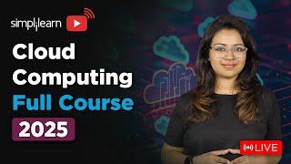 Cloud Computing Full Course 2025 | Cloud Computing Tutorial | Cloud Computing Course | Simplilearn