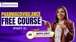 FREE Pharmacovigilance Course | Part - 4