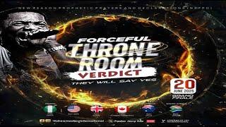 FORCEFUL THRONE ROOM VERDICT - THEY WILL SAY YES [DAY 5] || NSPPD || 20TH JUNE 2025